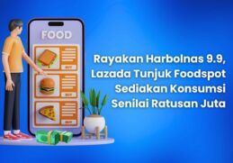 Lazada Tunjuk Foodspot Sediakan Konsumsi Senilai Ratusan Juta
