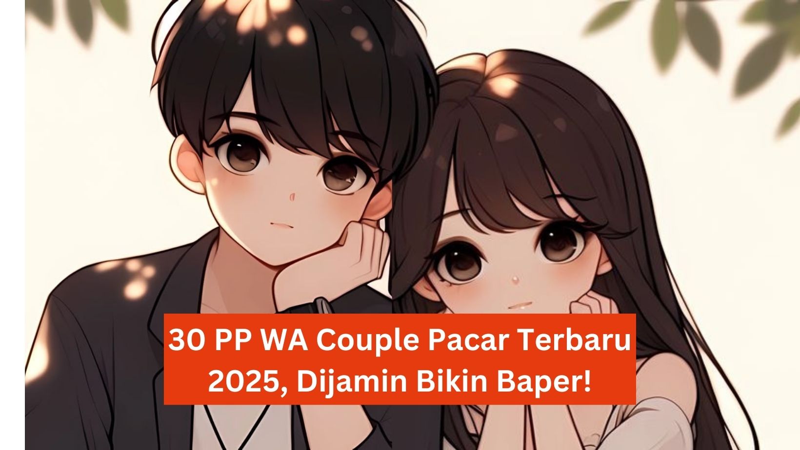30 PP WA Couple Pacar Terbaru 2025, Dijamin Bikin Baper!