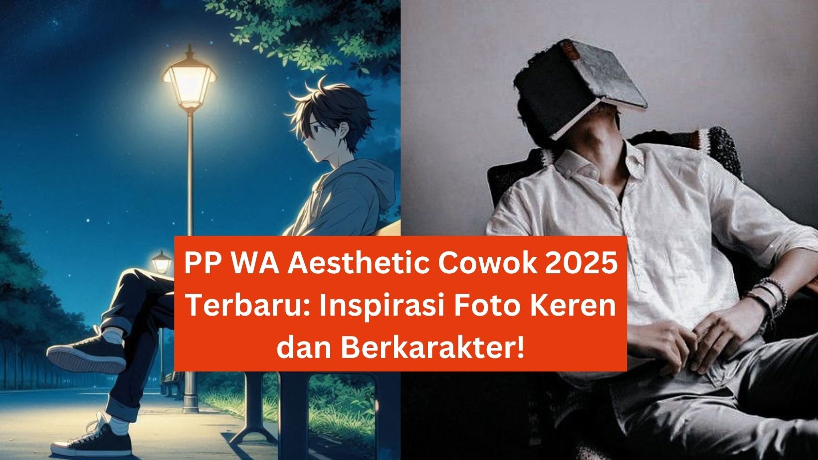PP WA Aesthetic Cowok 2025 Terbaru: Inspirasi Foto Keren dan Berkarakter!