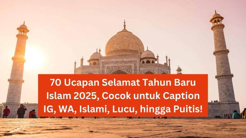 70 Ucapan Selamat Tahun Baru Islam 2025, Cocok untuk Caption IG, WA, Islami, Lucu, hingga Puitis!