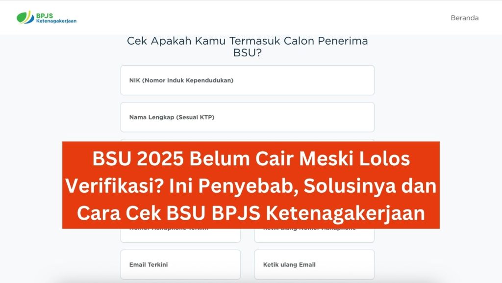 BSU 2025 Belum Cair Meski Lolos Verifikasi? Ini Penyebab, Solusinya dan Cara Cek BSU BPJS Ketenagakerjaan