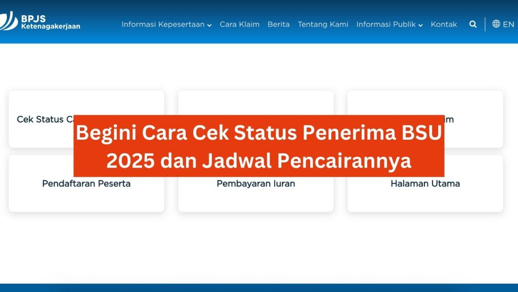 Begini Cara Cek Status Penerima BSU 2025 dan Jadwal Pencairannya
