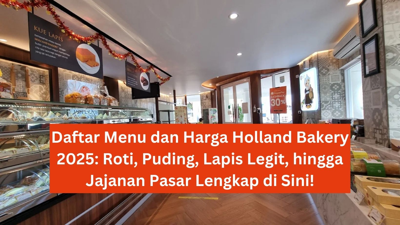 Daftar Menu dan Harga Holland Bakery 2025: Roti, Puding, Lapis Legit, hingga Jajanan Pasar Lengkap di Sini!