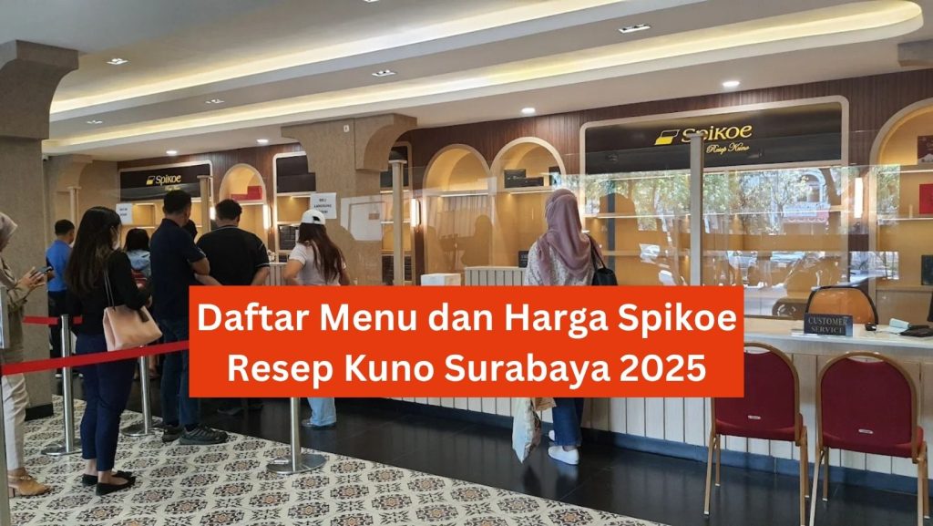 Daftar Menu dan Harga Spikoe Resep Kuno Surabaya 2025 Terbaru! 1 Daftar Menu dan Harga Spikoe Resep Kuno Surabaya 2025