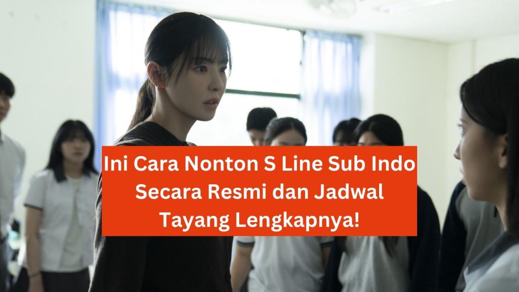 Ini Cara Nonton S Line Sub Indo Secara Resmi dan Jadwal Tayang Lengkapnya! 1 Ini Cara Nonton S Line Sub Indo Secara Resmi dan Jadwal Tayang Lengkapnya!