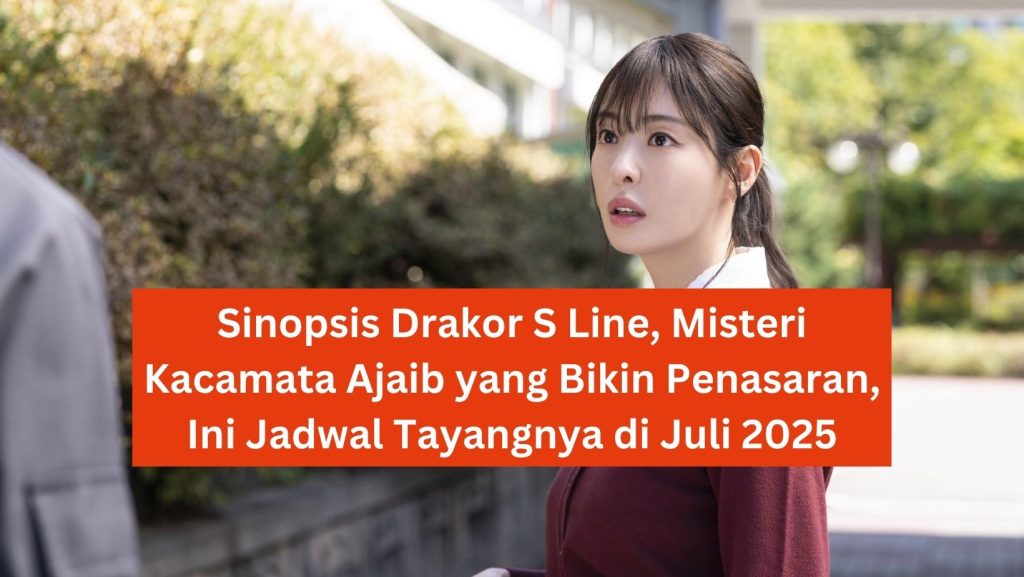 Sinopsis Drakor S Line, Misteri Kacamata Ajaib yang Bikin Penasaran, Ini Jadwal Tayangnya di Juli