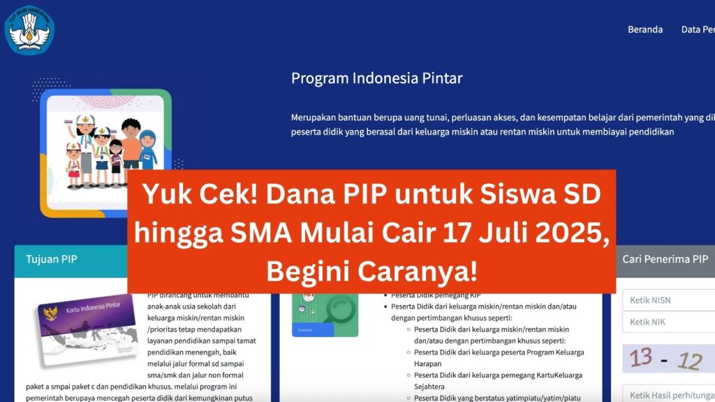 Yuk Cek! Dana PIP untuk Siswa SD hingga SMA Mulai Cair 17 Juli 2025, Begini Caranya! 1 Yuk Cek! Dana PIP untuk Siswa SD hingga SMA Mulai Cair 17 Juli 2025, Begini Caranya!
