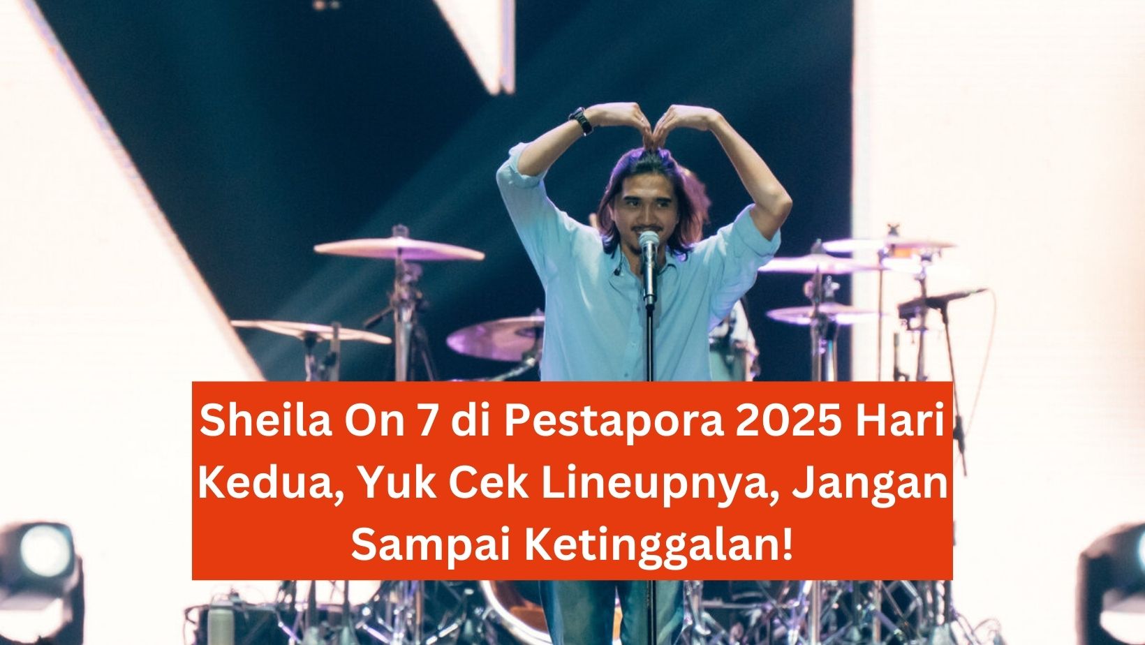Sheila On 7 di Pestapora 2025 Hari Kedua, Yuk Cek Lineupnya, Jangan Sampai Ketinggalan!