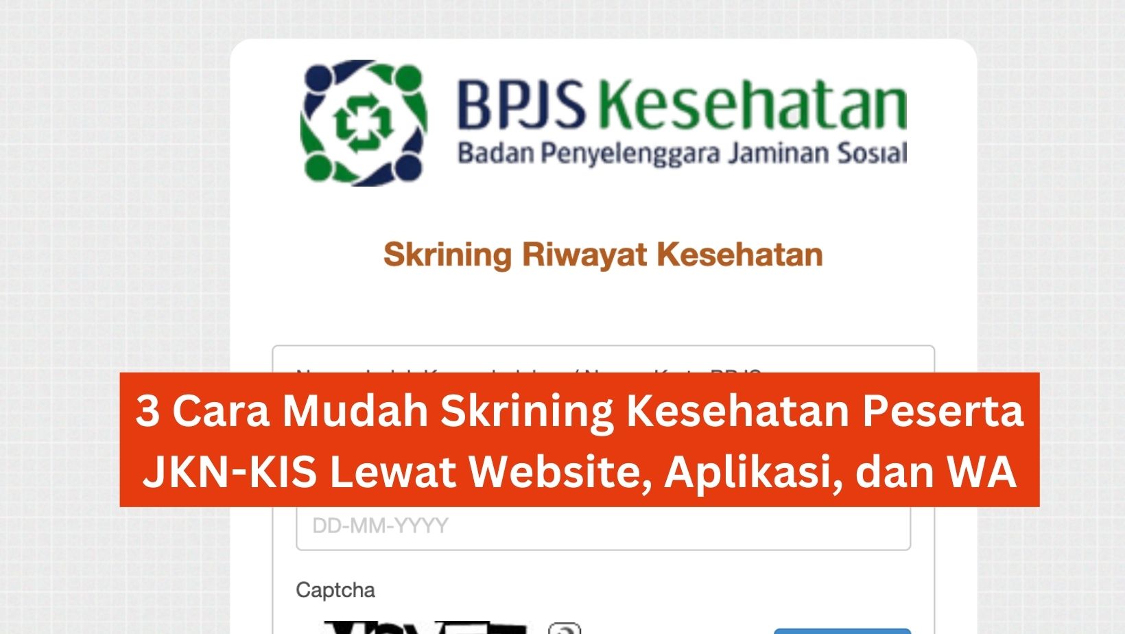 3 Cara Mudah Skrining Kesehatan Peserta JKN-KIS Lewat Website, Aplikasi, dan WA
