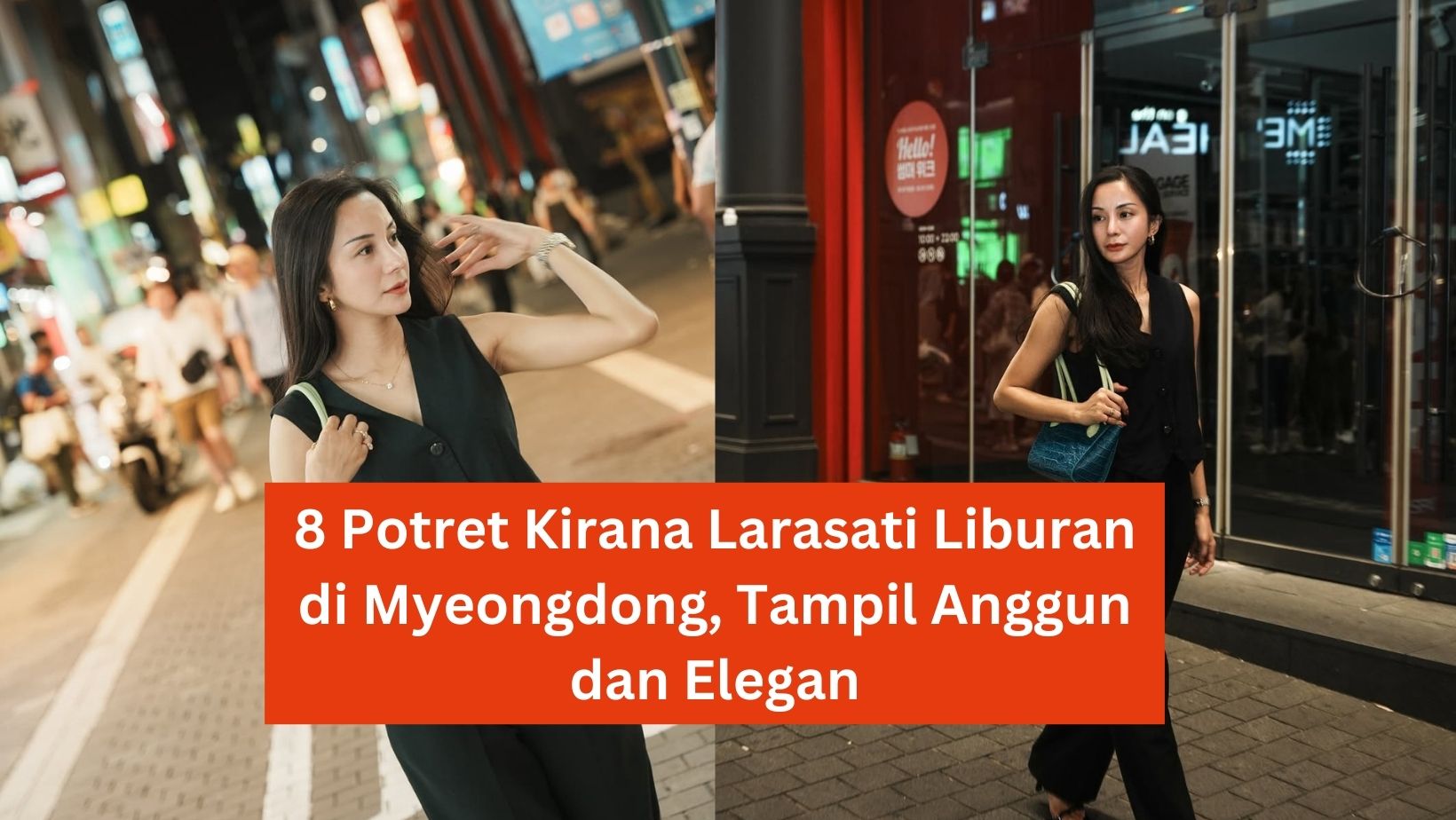 8 Potret Kirana Larasati Liburan di Myeongdong, Tampil Anggun dan Elegan