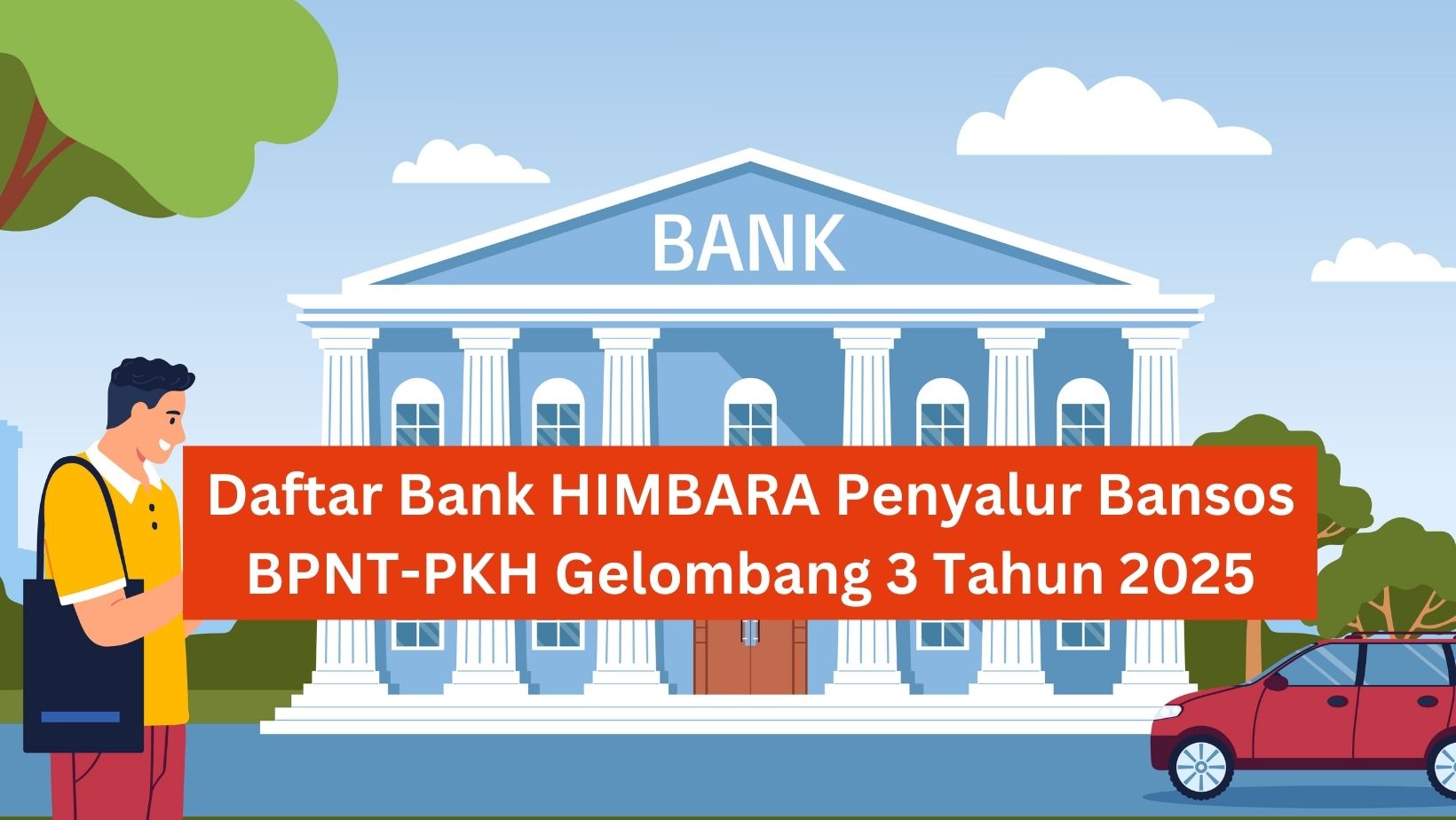 Daftar Bank HIMBARA Penyalur Bansos BPNT-PKH Gelombang 3 Tahun 2025