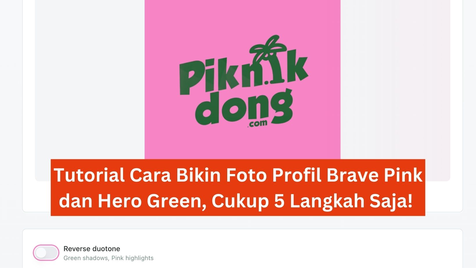 Tutorial Cara Bikin Foto Profil Brave Pink dan Hero Green, Cukup 5 Langkah Saja!
