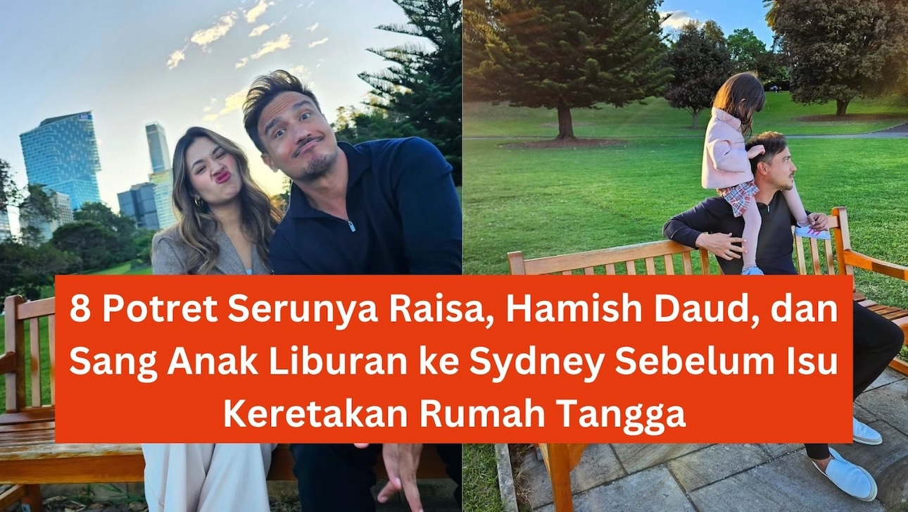 8 Potret Serunya Raisa, Hamish Daud, dan Sang Anak Liburan ke Sydney Sebelum Isu Keretakan Rumah Tangga