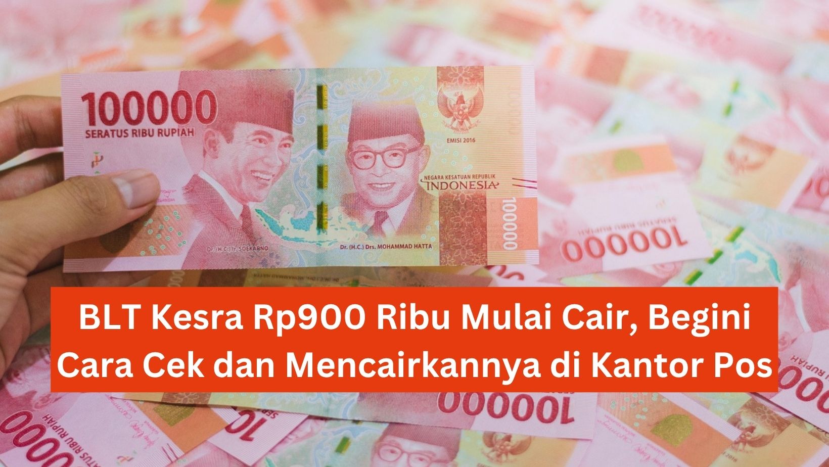 BLT Kesra Rp900 Ribu Mulai Cair, Begini Cara Cek dan Mencairkannya di Kantor Pos