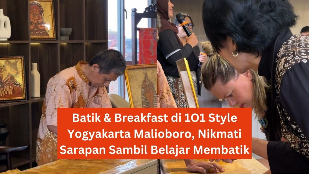 Batik & Breakfast di 1O1 Style Yogyakarta Malioboro, Nikmati Sarapan Sambil Belajar Membatik