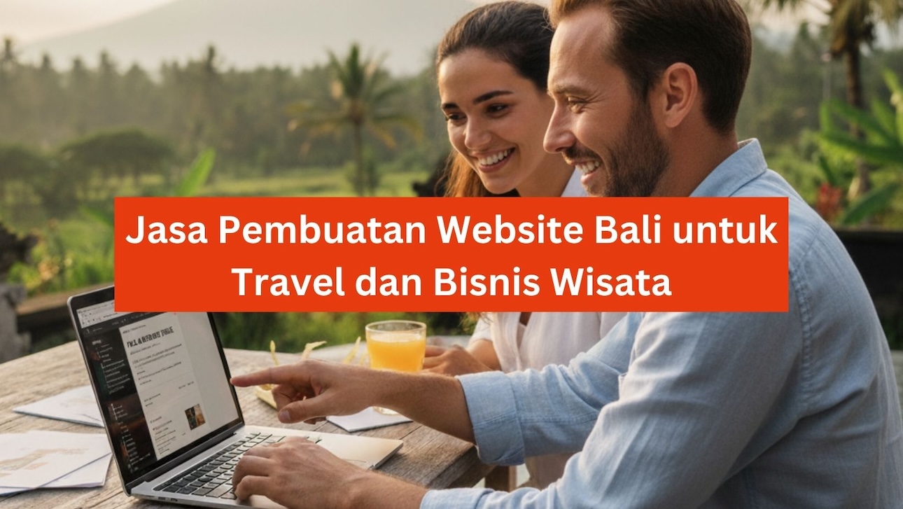 Jasa Pembuatan Website Bali untuk Travel dan Bisnis Wisata
