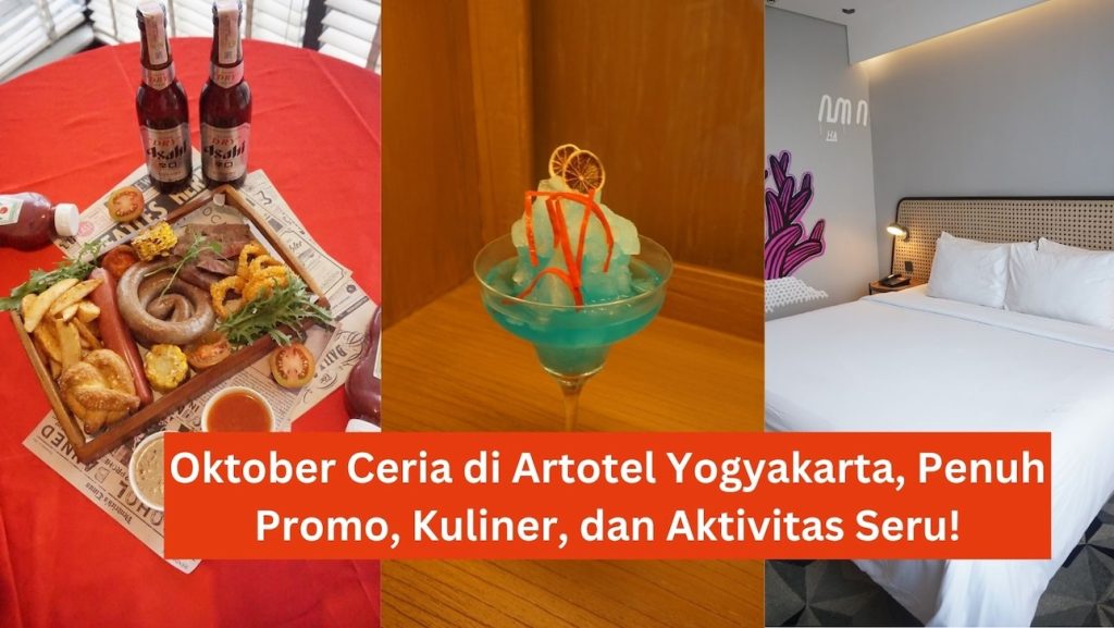 Oktober Ceria di Artotel Yogyakarta, Penuh Promo, Kuliner, dan Aktivitas Seru!