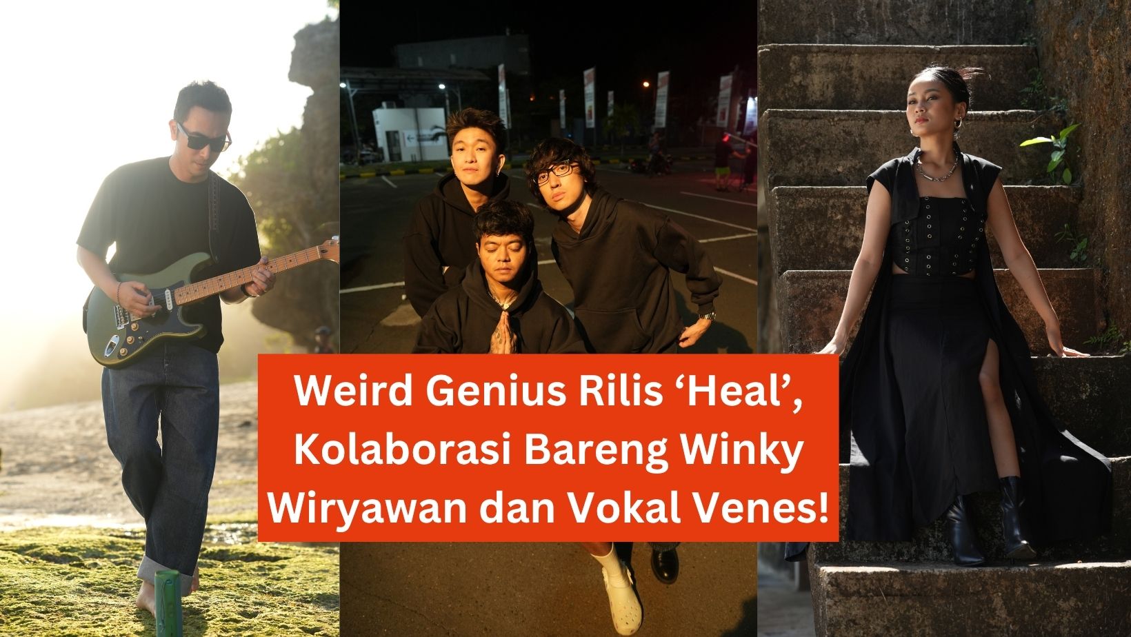 Weird Genius Rilis ‘Heal’, Kolaborasi Bareng Winky Wiryawan dan Vokal Venes!