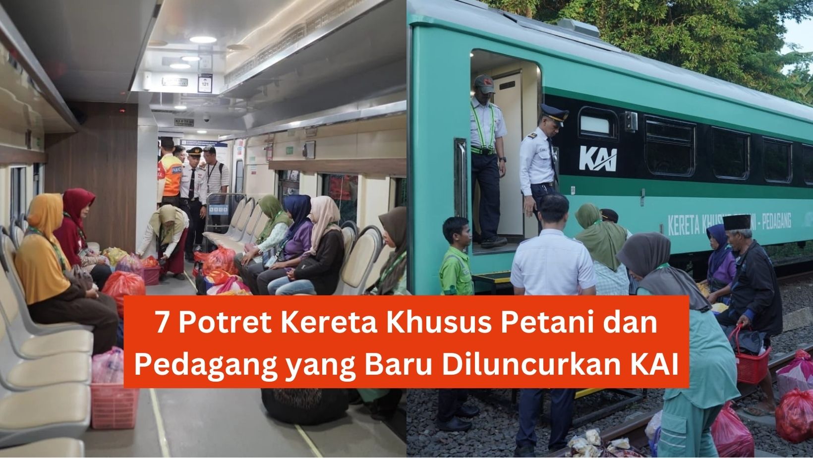 7 Potret Kereta Khusus Petani dan Pedagang yang Baru Diluncurkan KAI