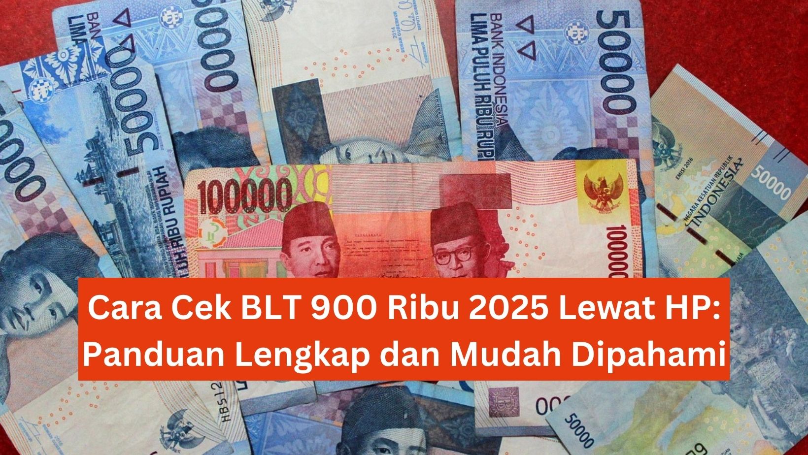Cara Cek BLT 900 Ribu 2025 Lewat HP: Panduan Lengkap dan Mudah Dipahami