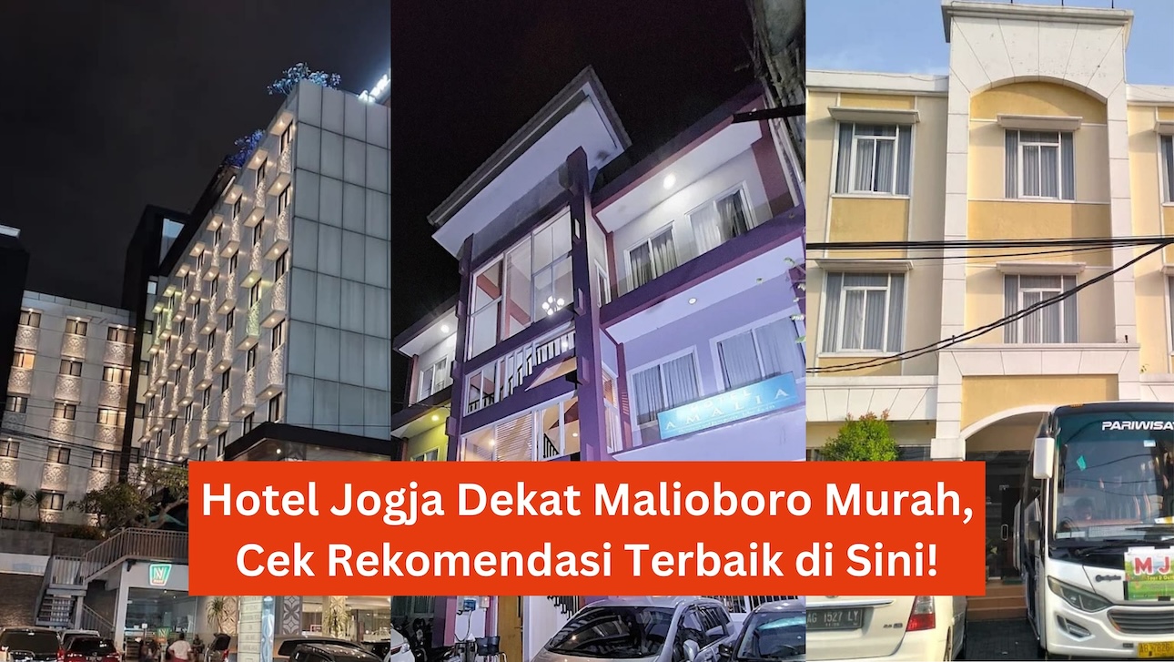 Hotel Jogja Dekat Malioboro Murah, Cek Rekomendasi Terbaik di Sini!