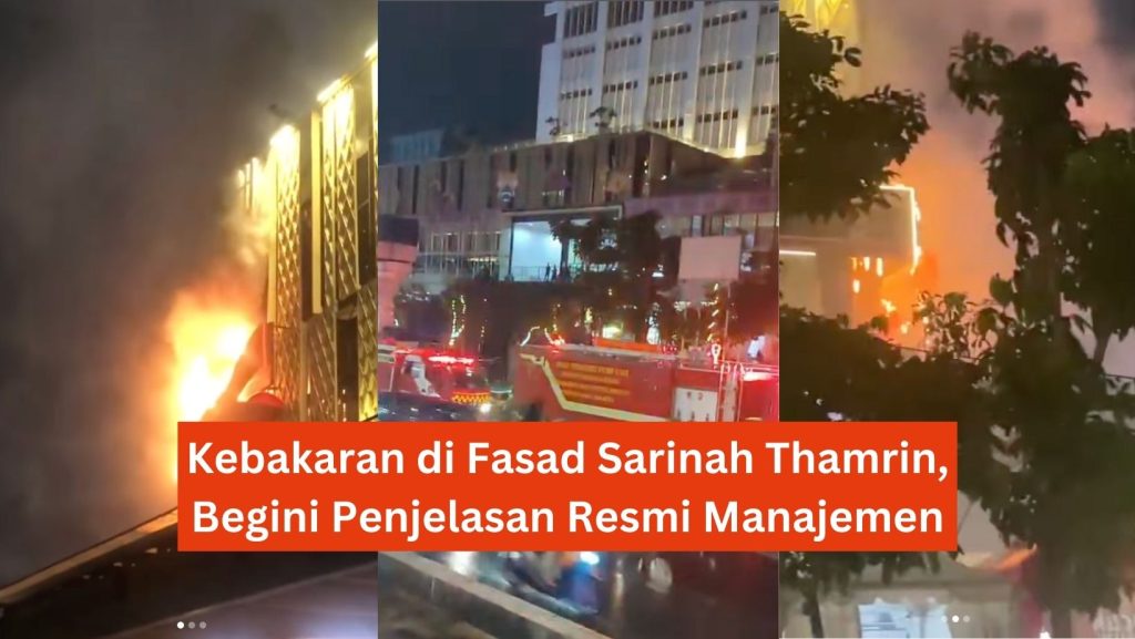 Kebakaran di Fasad Sarinah Thamrin, Begini Penjelasan Resmi Manajemen