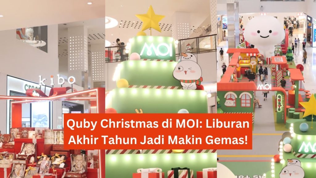 Quby Christmas di MOI: Cek Jadwal Serunya, Yuk! Liburan Akhir Tahun Jadi Makin Gemas!