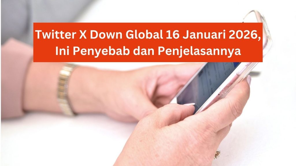 Twitter X Down Global 16 Januari 2026, Ini Penyebab dan Penjelasannya 1 Twitter X Down Global 16 Januari 2026, Ini Penyebab dan Penjelasannya