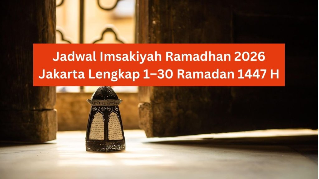 Jadwal Imsakiyah Ramadhan 2026 Jakarta Lengkap 1–30 Ramadan 1447 H