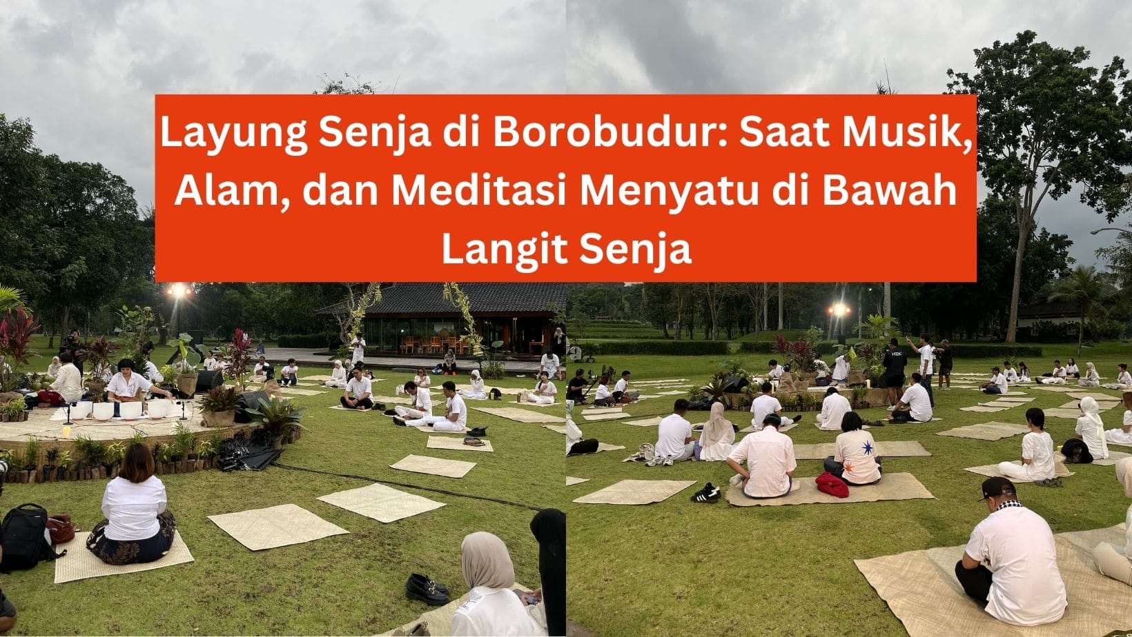 Layung Senja di Borobudur: Saat Musik, Alam, dan Meditasi Menyatu di Bawah Langit Senja