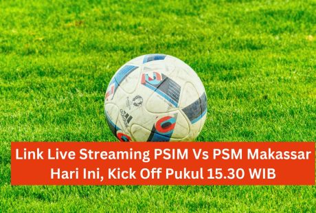 Link Live Streaming PSIM Vs PSM Makassar Hari Ini, Kick Off Pukul 15.30 WIB