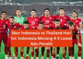 Skor Indonesia vs Thailand Hari Ini: Indonesia Menang 4-2 Lewat Adu Penalti
