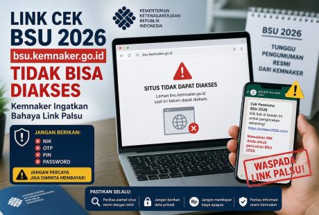 Cek BSU 2026 melalui bsu.kemnaker.go.id yang belum bisa diakses. Kemnaker mengingatkan masyarakat agar waspada terhadap link palsu yang berpotensi penipuan.